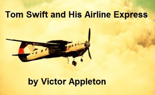 Tom Swift and His Airline Express by Victor Appleton
