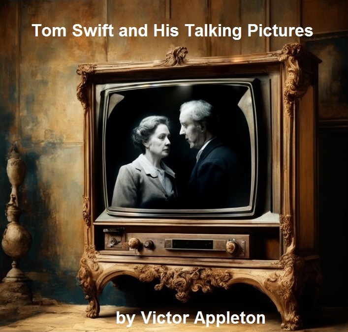 Tom Swift and His Talking Pictures by Victor Appleton