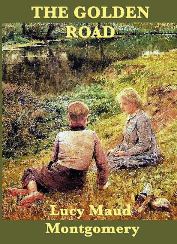 The Golden Road by Lucy Montgomery