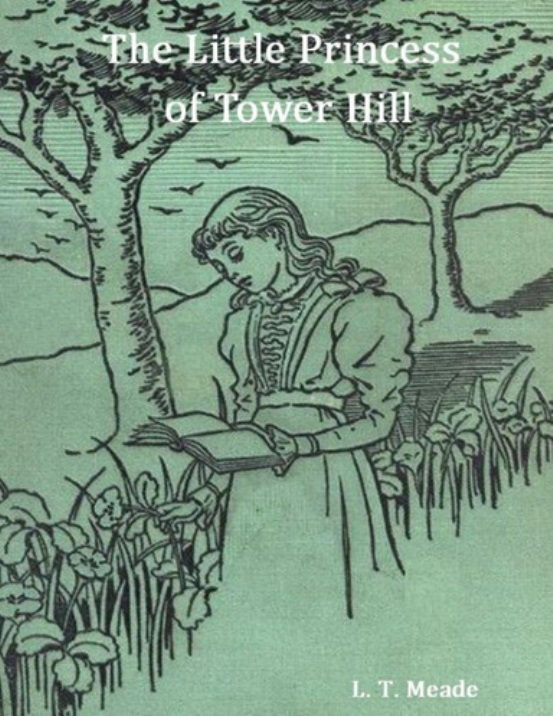 The Little Princess of Tower Hill by L. T. Meade