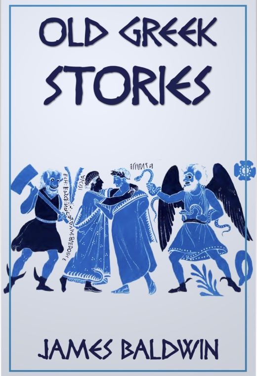 Old Greek Stories by James Baldwin