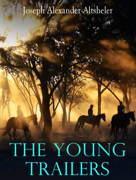 The Young Trailers by Joseph A. Altsheler