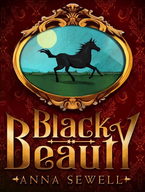 Black Beauty The Autobiography of a Horse by Anna Sewell