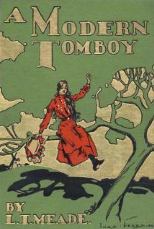 A Modern Tomboy: A Story for Girls by L. T. Meade